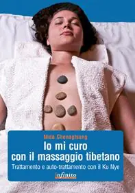 Ultimissimo Modello Io mi curo con il massaggio tibetano. Trattamento e auto-trattamento con il Ku Nye