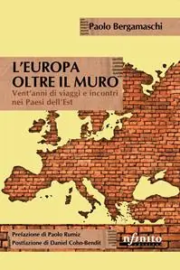 Offerta Lampo L‘Europa oltre il muro. Vent’anni di viaggi e incontri nei Paesi dell’Est