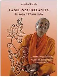 La scienza della vita. Lo yoga e l‘ayurveda Soddisfatti O Rimborsati