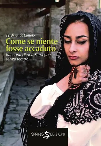 Affare Come se niente fosse accaduto. Racconti di una Sardegna senza tempo