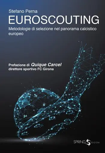 Euroscouting. Metodologie di selezione nel panorama calcistico europeo Offerta Limitata