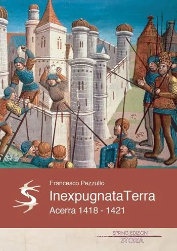 Inexpugnata terra. Acerra 1418-1421 Compra Adesso