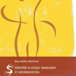 Nuovo Arrivo Identità e corpo sessuato in adolescenza. Tra accettazione e rifiuto