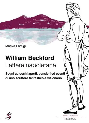 Saldi William Beckford. Lettere napoletane. Sogni ad occhi aperti, pensieri ed eventi di uno scrittore fantastico e visionario