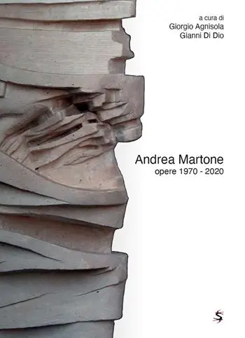 Andrea Martone opere 1970-2020. Ediz. illustrata Affare