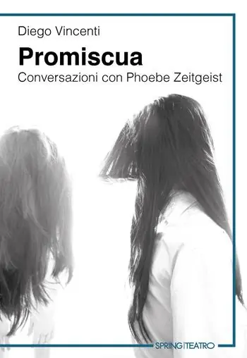 Promiscua. Conversazioni con Phoebe Zeitgeist Ultimissimo Modello