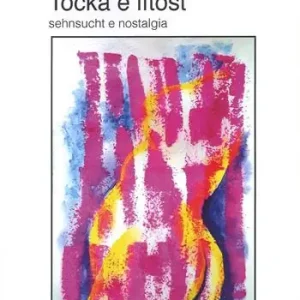 Tocka e Litost. Sehnsucht e nostalgia Ultime Pezzi