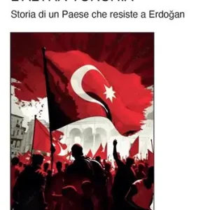 Ultime Pezzi L‘altra Turchia. Storia di un Paese che resiste a Erdogan