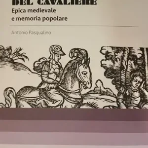 Le vie del cavaliere. Epica medievale e memoria popolare Prezzo Ridotto