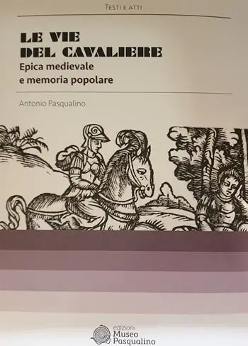Le vie del cavaliere. Epica medievale e memoria popolare Prezzo Ridotto