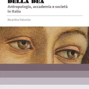 Lo strabismo della dea. Antropologia, accademia e società in Italia Ultimissimo Modello