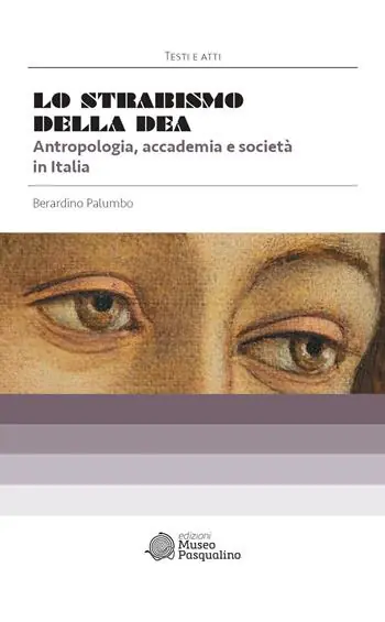 Lo strabismo della dea. Antropologia, accademia e società in Italia Ultimissimo Modello