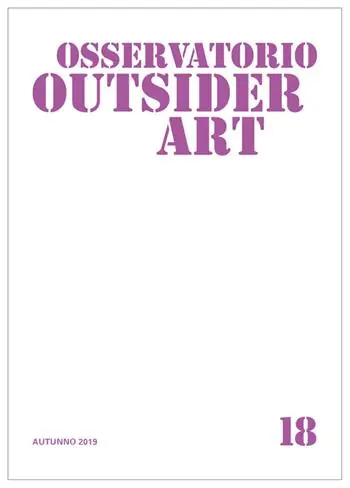 Ultimissimo Modello Osservatorio outsider art. Ediz. illustrata. Vol. 18 Autunno 2019