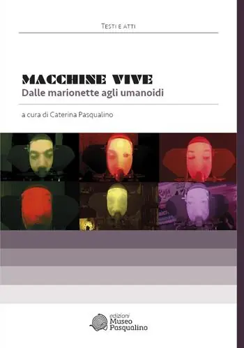 Economico Macchine vive. Dalle marionette agli umanoidi
