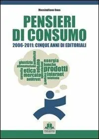 Super Prezzo Pensieri di consumo 2006-2011. Cinque anni di editoriali