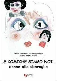 Le comiche siamo noi... donne allo sbaraglio Bestseller