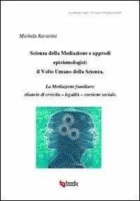Scienza della mediazione e approdi epistemologici. Il volto umano della scienza Esclusivo
