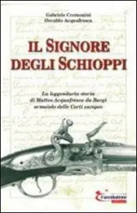 Compra Adesso Il signore degli schioppi