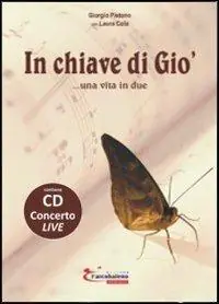 In chiave di Giò... Una vita in due. Con CD Audio Prezzo Conveniente