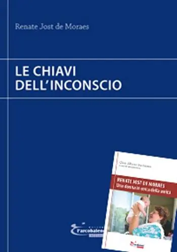 Le chiavi dell‘inconscio-Renate Jost de Moraes. Una donna in cerca della verità Affare