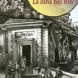 Consegna Rapida La luna nel rio. C‘era una volta