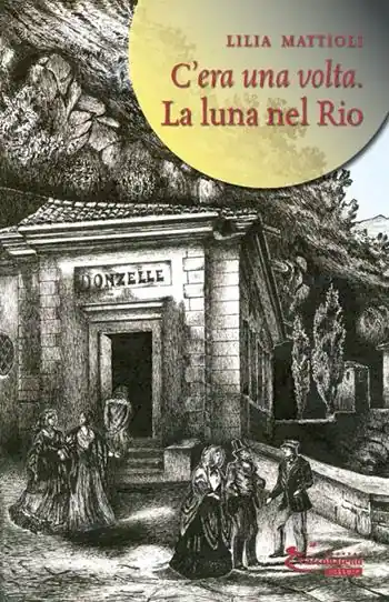 Consegna Rapida La luna nel rio. C‘era una volta
