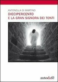 Diecipercento e la gran signora dei tonti Direttamente Dal Produttore