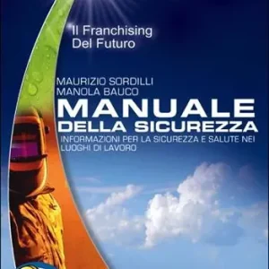 Manuale della sicurezza. Informazione per la sicurezza e salute nei luoghi di lavoro Spedizione Espresso