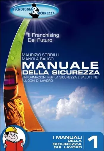 Manuale della sicurezza. Informazione per la sicurezza e salute nei luoghi di lavoro Spedizione Espresso