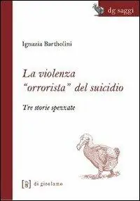 La violenza «orrorista» del suicidio. Tre storie spezzate Prezzo Di Fabbrica