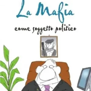 La mafia come soggetto politico Subito Disponibile