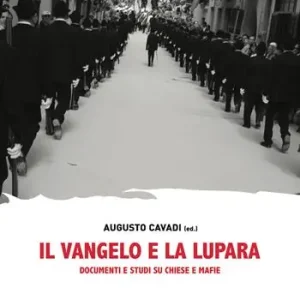 Prezzo Ridotto Il Vangelo e la lupara. Documenti e studi su Chiese e mafie