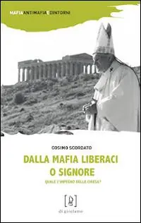 Promozione Esclusiva Dalla mafia liberaci o Signore. Quale l‘impegno della Chiesa?