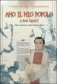 Amo il mio popolo e non tacerò. Docu-racconto su don Peppino Diana Esclusivo