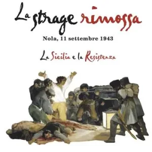 Prezzo Conveniente La strage rimossa. Nola, 11 settembre 1943. La Sicilia e la Resistenza