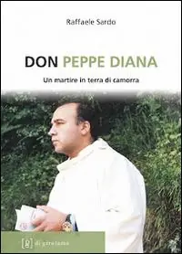 Don Peppe Diana. Un martire in terra di camorra Vendita Finale