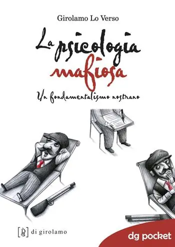 La psicologia mafiosa. Un fondamentalismo nostrano A Buon Prezzo