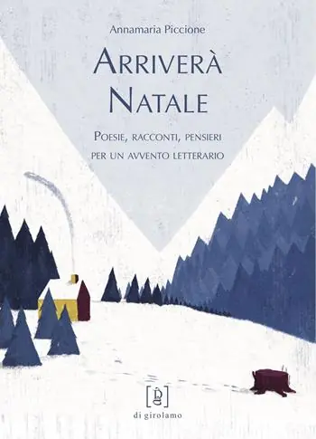 Arriverà Natale. Poesie, racconti, pensieri per un avvento letterario Ordina Subito