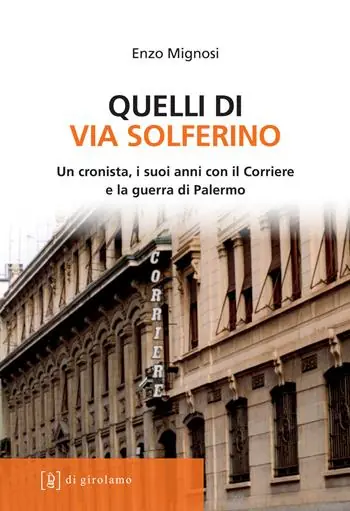 Prezzo Basso Quelli di via Solferino. Un cronista, i suoi anni con il Corriere e la guerra di Palermo