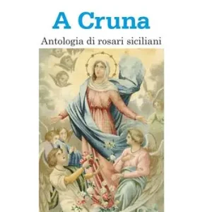 ‘A cruna. Antologia di rosari siciliani Nuovo Arrivo