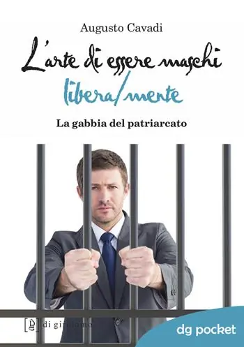 Professionale L‘arte di essere maschi libera/mente. La gabbia del patriarcato