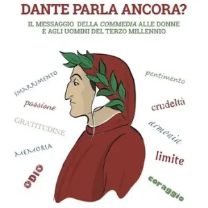 Più Venduto Dante parla ancora? Il messaggio della «Commedia» alle donne e agli uomini del terzo millennio