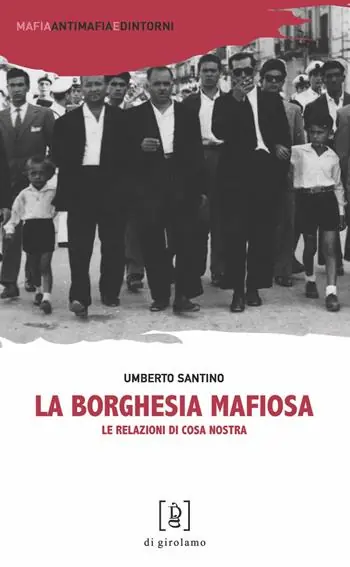La borghesia mafiosa. Le relazioni di Cosa Nostra Prezzo Ridotto