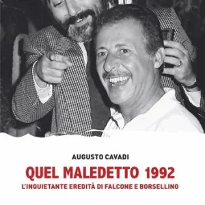 Quel maledetto 1992. L‘inquietante eredità di Falcone e Borsellino Offerta Lampo