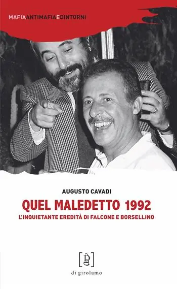 Quel maledetto 1992. L‘inquietante eredità di Falcone e Borsellino Offerta Lampo