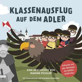 Offerta Speciale Klassenausflug auf dem Adler. Die Wichtel erkunden Südtirols Städte