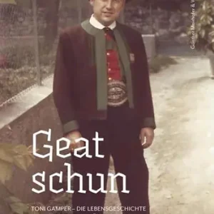 Geat schun. Toni Gamper. Die Lebensgeschichte eines besonderen Südtirolers Compra Adesso