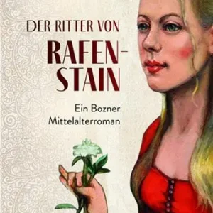 Der ritter von Rafenstain. Ein Bozner mittelalterroman Popolare