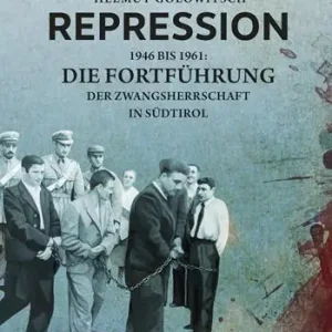 Repression. Vol. 2 1946 bis 1961 Die Fortführung der Zwangsherrschaft. Nuovo Arrivo