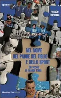 Nel nome del padre del figlio e dello sport Più Venduto